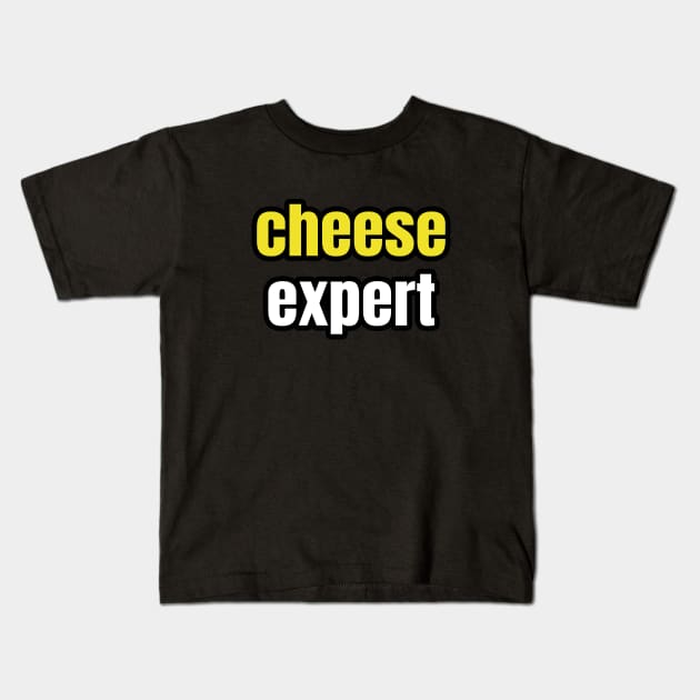 Cheese Expert Kids T-Shirt by LunaMay